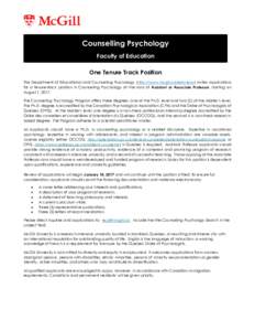 Counselling Psychology Faculty of Education One Tenure Track Position The Department of Educational and Counselling Psychology (http://www.mcgill.ca/edu-ecp) invites applications for a tenure-track position in Counsellin