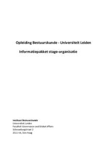 Opleiding Bestuurskunde - Universiteit Leiden Informatiepakket stage-organisatie Instituut Bestuurskunde Universiteit Leiden Faculteit Governance and Global Affairs