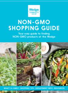 NON-GMO SHOPPING GUIDE Your easy guide to finding NON-GMO products at the Wedge  WHAT’S A GMO? • SHOPPING TIPS • DEPARTMENT INFO • RESOURCES