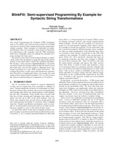 BlinkFill: Semi-supervised Programming By Example for Syntactic String Transformations Rishabh Singh Microsoft Research, Redmond, USA  
