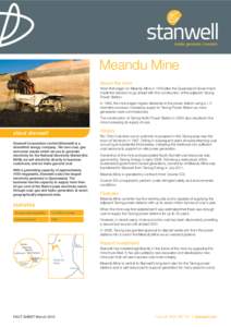 Meandu Mine About the mine Work ﬁrst began on Meandu Mine in 1978 after the Queensland Government made the decision to go ahead with the construction of the adjacent Tarong Power Station. In 1984, the mine began regula