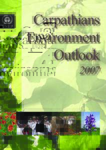 Carpathians Environment Outlook 2007  Published by the United Nations Environment Programme