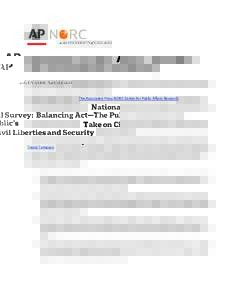 National Survey: Balancing Act—The Public’s Take on Civil Liberties and Security As privacy issues are debated, trend survey reveals deep concerns among Americans on key civil liberty and security issues. Chicago, Se