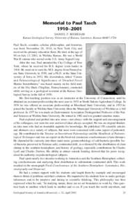 Memorial to Paul Tasch 1910–2001 DANIEL F. MERRIAM Kansas Geological Survey, University of Kansas, Lawrence, Kansas[removed]Paul Tasch, scientist, scholar, philosopher, and historian, was born November 28, 1910, in 