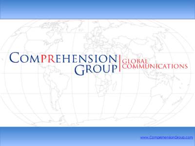 www.ComprehensionGroup.com  Why now… Never before has the marketplace demandedso muchso quickly of businesses and their communications