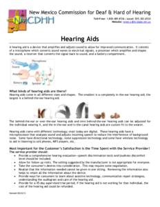 New Mexico Commission for Deaf & Hard of Hearing Toll-Free:  | Local: Website: www.cdhh.state.nm.us Hearing Aids A hearing aid is a device that amplifies and adjusts sound to allow for improved