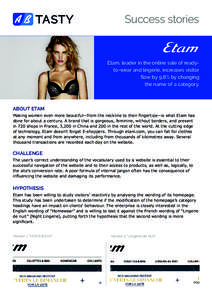 Success stories  Etam, leader in the online sale of readyto-wear and lingerie, increases visitor flow by 9,8% by changing the name of a category.
