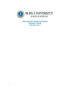 ROSS UNIVERSITY SCHOOL OF MEDICINE ACADEMIC CATALOG, VOL. 7 i