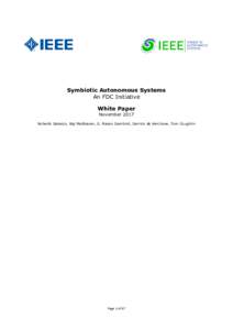 Symbiotic Autonomous Systems An FDC Initiative White Paper November 2017 Roberto Saracco, Raj Madhavan, S. Mason Dambrot, Derrick de Kerchove, Tom Coughlin