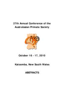 27th Annual Conference of the Australasian Primate Society October, 2010 Katoomba, New South Wales ABSTRACTS