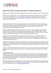 ORGANIC INDIA Announces the Return of Tulsi Gotu Kola Tea Requests for Tulsi Gotu Kola Tea prompted the makers of the original Tulsi tea to bring it back. Boulder, CO (Vocus) November 2, ORGANIC INDIA announces t