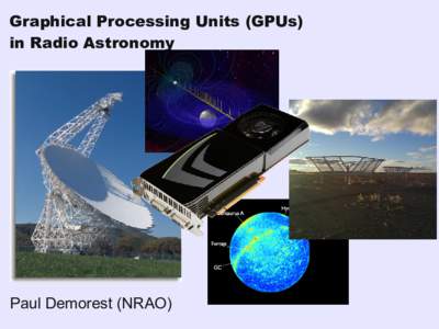 Graphical Processing Units (GPUs) in Radio Astronomy Paul Demorest (NRAO)  Outline