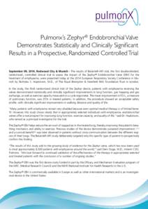 Pulmonx’s Zephyr® Endobronchial Valve Demonstrates Statistically and Clinically Significant Results in a Prospective, Randomized Controlled Trial September 09, 2014, Redwood City & Munich - The results of BeLieVeR-HIF