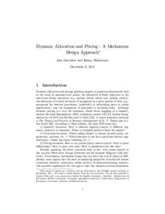 Dynamic Allocation and Pricing : A Mechanism Design Approach Alex Gershkov and Benny Moldovanu December 5, 