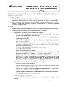 AGENCY DEBIT MEMO POLICY FOR AIRLINE REPORTING CORPORATION (ARC) Philippine Airlines hereby furnishes its Agency Debit Memo (ADM) policy for Airline Reporting Corporation Agents effective May 1, 2015. A. The ADM Principl