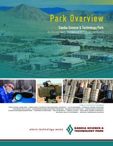 Park Overview Sandia Science & Technology Park A n I n t e r n a t i o n a l l y R e c o g n i z e d Te c h n o l o g y C o m m u n i t y PUBLIC-PRIVATE PARTNERS SANDIA NATIONAL LABORATORIES - SANDIA SCIENCE & TECHNOLOGY