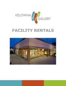FACILITY RENTALS  Facility Rentals at the Kelowna Art Gallery The Kelowna Art Gallery is a 15,758-square-foot (1,464.0 m2) facility that meets national standards for secure, climate-controlled storage and exhibition of 