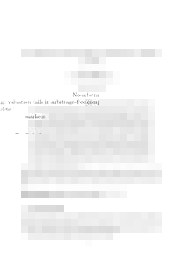 No-arbitrage valuation fails in arbitrage-free complete markets Tom Fischer∗† University of Wuerzburg June 22, 2014