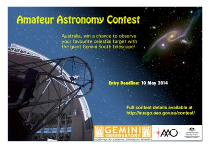 Amateur Astronomy Contest Australia, win a chance to observe your favourite celestial target with the giant Gemini South telescope!!  Entry Deadline: 10 May 2014