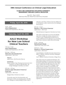 39th Annual Conference on Clinical Legal Education CLINICS AND COMMUNITIES: EXPLORING COMMUNITY ENGAGEMENT THROUGH CLINICAL EDUCATION April 30 – May 3, 2016 Baltimore Marriott Waterfront, Baltimore, Maryland