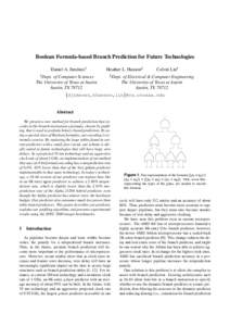 Boolean Formula-based Branch Prediction for Future Technologies Daniel A. Jim´enez Dept. of Computer Sciences The University of Texas at Austin Austin, TX 78712 