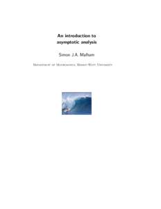 An introduction to asymptotic analysis Simon J.A. Malham Department of Mathematics, Heriot-Watt University  Contents