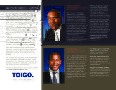 Opportunity. Experience. Leadership. In 2009, The Carlyle Group served as a launch partner for the Toigo Foundation’s Private Equity MBA Graduate Fellowship, an industry initiative to attract minority MBA graduates to 