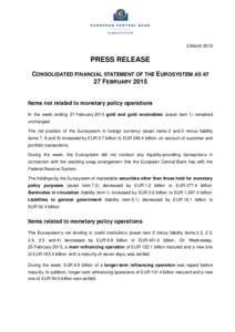 3 March[removed]PRESS RELEASE CONSOLIDATED FINANCIAL STATEMENT OF THE EUROSYSTEM AS AT 27 FEBRUARY 2015