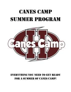 Canes Camp Summer Program Everything you need to get ready for a summer of Canes Camp!