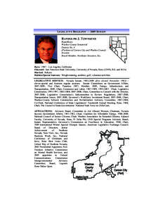 LEGISLATIVE BIOGRAPHY — 2009 SESSION  RANDOLPH J. TOWNSEND Republican Washoe County Senatorial District No. 4