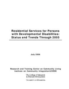 Residential Services for Persons with Developmental Disabilities: Status and Trends Through 2005 July 2006