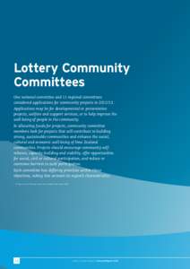 Lottery Community Committees One national committee and 11 regional committees considered applications for community projects inApplications may be for developmental or preventative projects, welfare and suppor