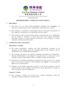 Tsui Wah Holdings Limited 翠華控股有限公司 (Incorporated in the Cayman Islands with limited liability) (Stock Code: SHAREHOLDERS’ COMMUNICATION POLICY