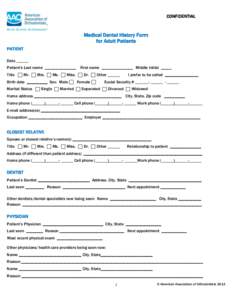CONFIDENTIAL  Medical Dental History Form for Adult Patients PATIENT Date