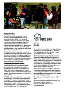 The hall and disTricT Men’s shed What is a Men’s Shed The modern Men’s Shed is an updated version of the shed in the backyard that has long been part of Australian Culture. The shed in the backyard is traditionally