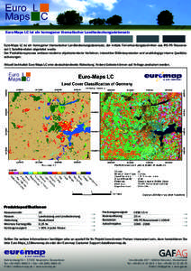 Euro-Maps LC ist ein homogener thematischer Landbedeckungsdatensatz Euro-Maps LC ist ein homogener thematischer Landbedeckungsdatensatz, der mittels Fernerkundungstechniken aus IRS-P6 Resourcesat-1 Satellitendaten abgele