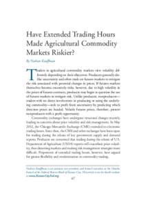Have Extended Trading Hours Made Agricultural Commodity Markets Riskier? By Nathan Kauffman  T