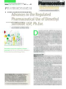 Dimethyl Sulfoxide ELECTRONICALLY REPRINTED FROM SEPTEMBER 2016 Advances in the Regulated Pharmaceutical Use of Dimethyl Sulfoxide USP, Ph.Eur.