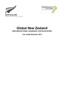 Global New Zealand – International trade, investment, and travel profile: Year ended December 2012