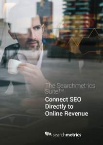 The marketplace is full of misinformation about SEO. It doesn’t work. It’s too complex. It’s impossible to keep up with Google’s search algorithms. Well, that’s not what Searchmetrics’ customers tell us. We 