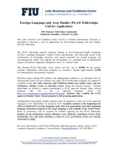 Foreign Language and Area Studies (FLAS) Fellowships Call for Applications 2016 Summer Fellowships Application Submission Deadline: February 12, 2016 The Latin American and Caribbean Center (LACC) at Florida Internationa