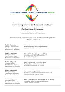 New Perspectives in Transnational Law Colloquium Schedule Professors Cian Murphy and Alvaro Santos All sessions: Center for Transnational Legal Studies, Swan House, 37-39 High Holborn 3:20pm for a 3:30pm start Week 1: 2 