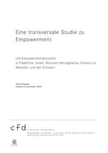 Eine transversale Studie zu Empowerment cfd-Empowermentprojekte in Palästina, Israel, Bosnien-Herzegowina, Kosovo/a, Marokko und der Schweiz