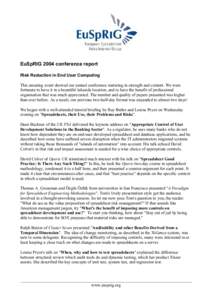 EuSpRIG 2004 conference report Risk Reduction in End User Computing This amazing event showed our annual conference maturing in strength and content. We were fortunate to have it in a beautiful lakeside location, and to 
