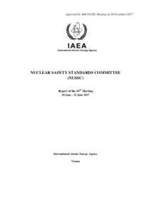 Approved by 44th NUSSC Meeting on 28 NovemberNUCLEAR SAFETY STANDARDS COMMITTEE (NUSSC) Report of the 43rd Meeting 20 June – 22 June 2017