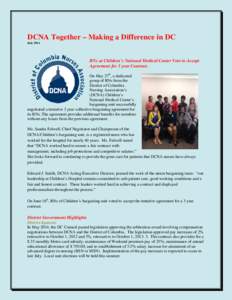 DCNA Together – Making a Difference in DC July 2014 RNs at Children’s National Medical Center Vote to Accept Agreement for 3 year Contract. On May 27th, a dedicated