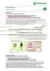 Reisedokumente Travel documents Dear Passenger, Prior to departure, please check your passport if: 1.	Your signature or finger print is properly placed above the signature line. 	 This regulation applies for all persons 