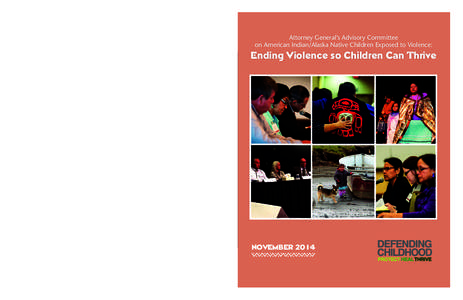 Attorney General’s Advisory Committee on American Indian/Alaska Native Children Exposed to Violence: Report of the Attorney General’s Advisory Committee on AMERICAN INDIAN AND ALASKA NATIVE CHILDREN EXPOSED TO VIOLEN