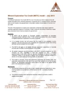 Mineral Exploration Tax Credit (METC) model – July 2013 Proposal: The Mineral Exploration Tax Credit (METC) is an innovative tax reform measure that will enable Australian junior minerals exploration companies with ‘