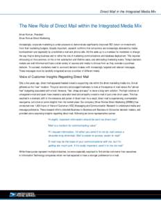Direct Mail in the Integrated Media Mix  The New Role of Direct Mail within the Integrated Media Mix Ernan Roman, President Ernan Roman Direct Marketing Increasingly, corporate marketing is under pressure to demonstrate 
